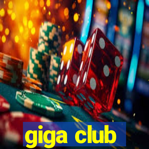 giga club